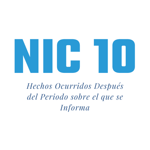 NIC 10: Hechos Ocurridos Después del Periodo sobre el que se Informa – Guía Completa